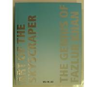 Art of the Skyscraper: The Genius of Fazlur Khan