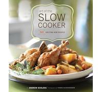Art of the Slow Cooker: 80 Exciting New Recipes