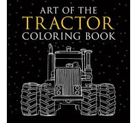 Art of the Tractor Coloring Book: Ready-To-Color Drawings of John Deere, International Harvester, Farmall, Ford, Allis-Chalmers, Case Ih and More.