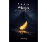 Art of the Whisper: The Silent Power of Hypnotic Influence