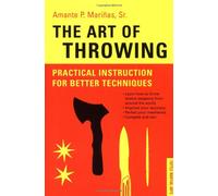 Art of Throwing: Practical Instruction for Better Techniques