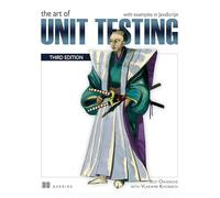 Art of Unit Testing, The: With Examples in JavaScript