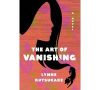 Art of Vanishing, The: A novel