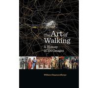 Art of Walking: A History in 100 Images