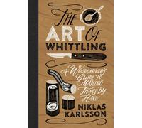 Art of Whittling by Niklas Karlsson (Hardback Book)