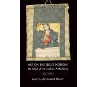 Art on the Jesuit Missions in Asia and Latin America, 1542-1773