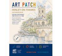 Art Patch Colouring Book: Henley-on-Thames: Colour Your World One Patch at a Time