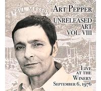 Art Pepper - Unreleased Art, Vol. VIII: Live At The Winery, September 6, 1976