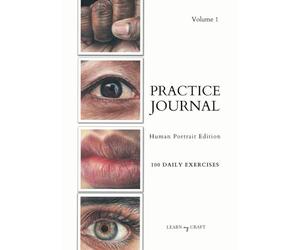Art Practice Journal: Human Portrait Edition 100 reference images for bite-sized daily practice, wildlife artist, colored pencil, pastel, watercolor, acrylic, A4, Volume 1