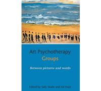 Art Psychotherapy Groups: Between Pictures and Words – Routledge