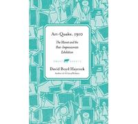 Art-Quake, 1910: The Manet and the Post-Impressionists Exhibition: 4 (Great Events)