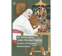 Art Restoration Under the Nazi Regime: Revelation and Concealment – Macmillan