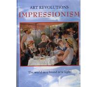 ART REVOLUTIONS IMPRESSIONISM