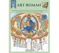 Art Roman: Explorer et Colorier : Un Voyage au Cœur de l'Art Sacré et de ses Trésors. Une Collection de 25 Dessins Uniques (Clair d'Avril : Collection Mouvements Artistiques)