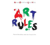 Art Rules: Pierre Bourdieu And The Visual Arts
