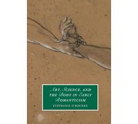 Art, Science, and the Body in Early Romanticism (Cambridge Studies in Romanticism)