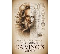 Art & Science Fusion: Decoding da Vinci's Mind