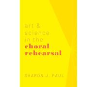 Art & Science in the Choral Rehearsal