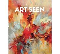 Art Seen: The Curator's Salon Magazine: Winter 2023
