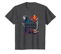 Art Speaks When Words Fail - Inspirational Arts Quote T-Shirt, Kids, Dark Heather Grey, 4 Years