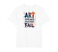 Art Speaks When Words Fail - Inspirational Arts Quote T-Shirt, Men's Big and Tall, White, 5X Tall