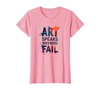 Art Speaks When Words Fail - Inspirational Arts Quote T-Shirt, Women, Pink, 3XL