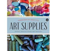 Art Supplies: Making Manufacturing and Creating. Ingredients of Creativity Encyclopedia of Inspiration Volume A