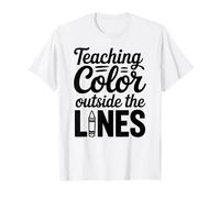 Art Teacher Appreciation Teaching Color Outside the Lines T-Shirt