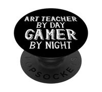 Art Teacher By Day Gamer By Night For Teaching Art History PopSockets Adhesive PopGrip