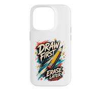 Art Teacher Draw First Erase Later Artist Case for iPhone 14 Pro