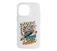 Art Teacher Draw First Erase Later Artist Case for iPhone 14 Pro Max