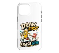 Art Teacher Draw First Erase Later Artist Case for iPhone 16 Pro Max