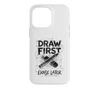 Art Teacher Life Draw First Erase Later Artist Case for iPhone 14 Pro Max