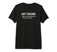 Art Teacher Like A Normal Teacher Only Way Cooler Dictionary Premium T-Shirt