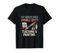 Art Teacher Pride My Brush Does Double Duty novelty Design T-Shirt