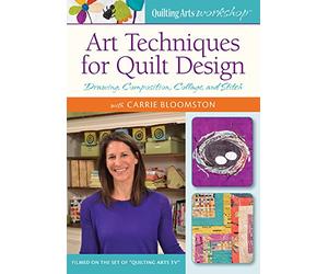 Art Techniques for Quilt Design: Drawing, Composition, Collage, and Stitch
