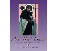 Art That Dares: Gay Jesus, Woman Christ, and More