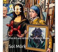 Art: The Art and Artists You Should Know