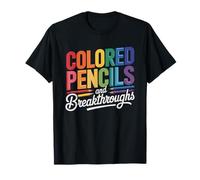 Art Therapist Colored Pencils Breakthroughs Humor Funny T-Shirt
