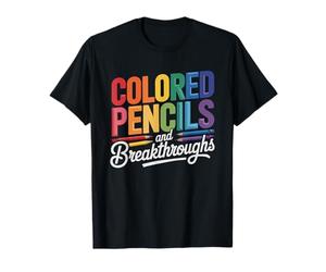 Art Therapist Colored Pencils Breakthroughs Humor Funny T-Shirt