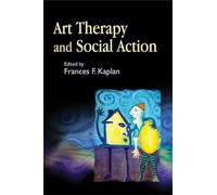 Art Therapy and Social Action: Treating the World's Wounds