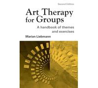 Art Therapy for Groups: A Handbook of Themes, Games and Exercises