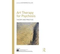 Art Therapy for Psychosis – Theory and Practice – Routledge
