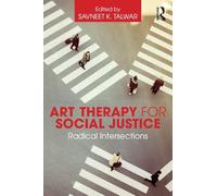 Art Therapy for Social Justice: Radical Intersections
