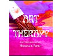 Art Therapy - For Teens and Adults: A creative therapeutic anti-stress creative course for teens and adults to improve mental, emotional, and psychological well-being and improve self-awareness