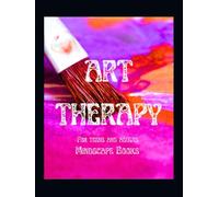 Art Therapy - For Teens and Adults: A creative therapeutic anti-stress creative course for teens and adults to improve mental, emotional, and psychological well-being and improve self-awareness