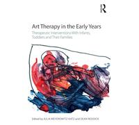 Art Therapy in the Early Years: Therapeutic interventions with infants, toddlers and their families