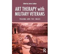Art Therapy with Military Veterans: Trauma and the Image – Routledge
