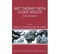 Art Therapy With Older Adults: A Sourcebook