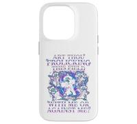 "Art Thou Frolicking This Field With Me Or Against Me?" Case for iPhone 14 Pro